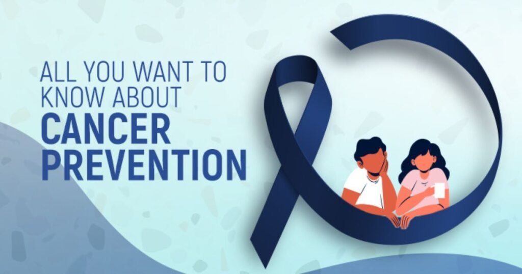 All you want to know about Cancer Prevention