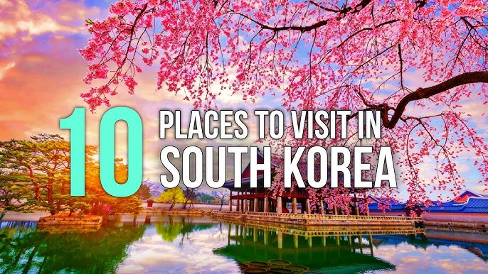 10 MUST SEE Places in South Korea