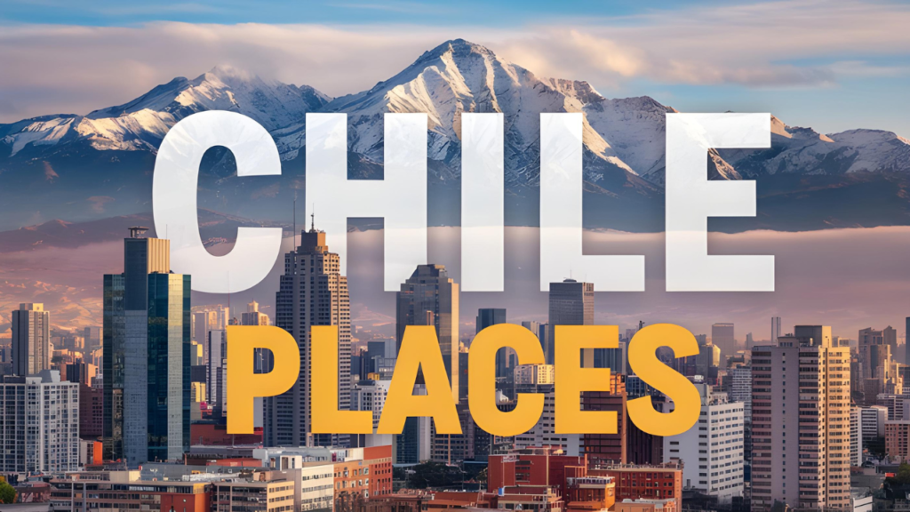 10 Most Beautiful Places to Visit in Chile