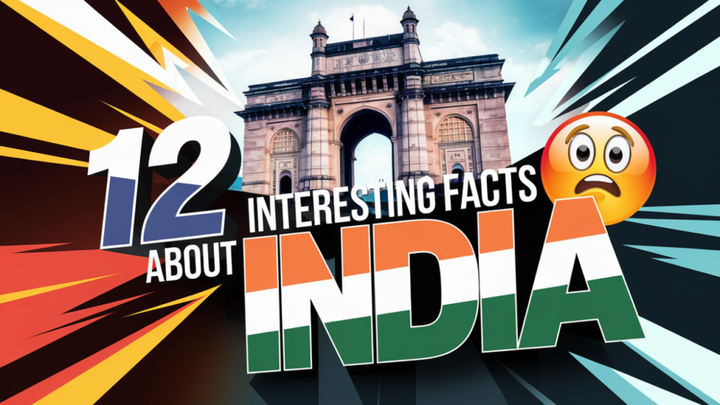 12 Interesting Facts About India