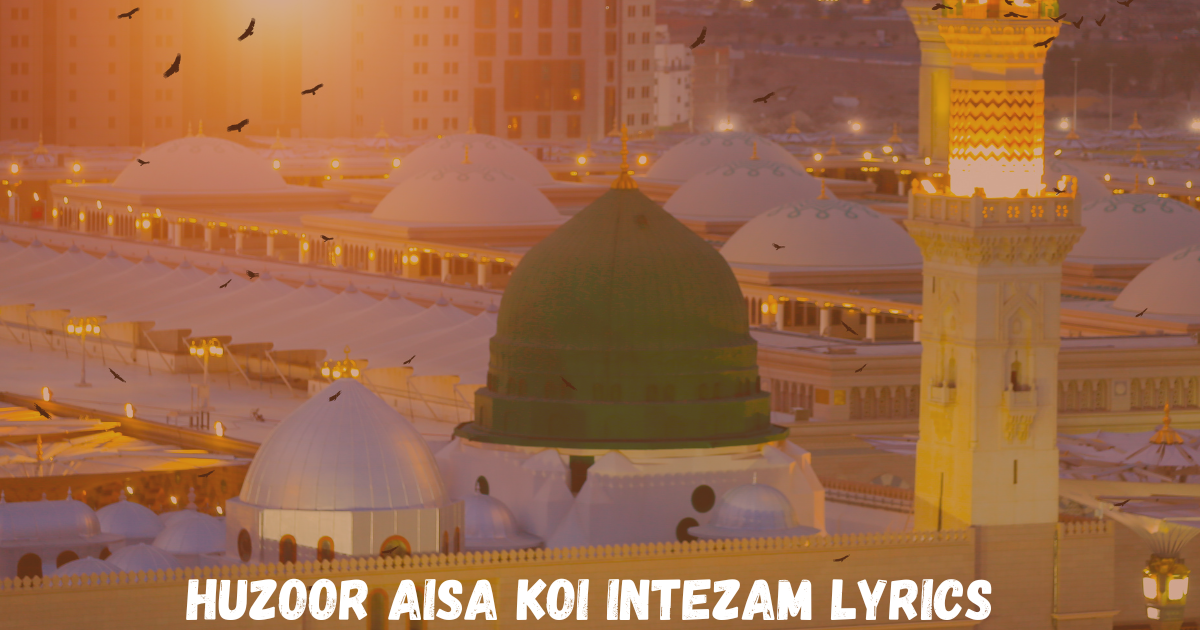 Huzoor Aisa Koi Intezam Lyrics